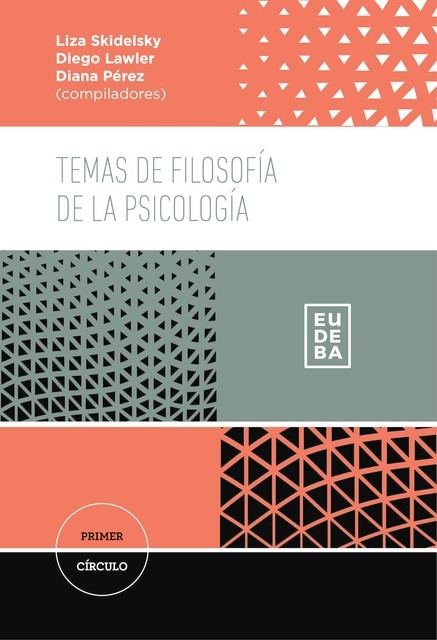 Temas de filosofía de la psicología, Diana Pérez, Diego Lawler, Liza Skidelsky