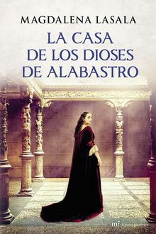 La Casa De Los Dioses De Alabastro, Magdalena Lasala