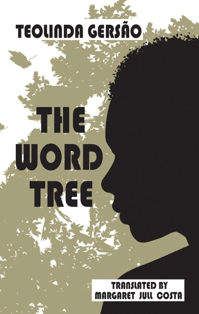 The Word Tree, MARGARET JULL COSTA, Teolinda Gersao