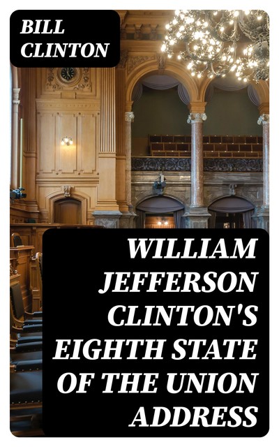 William Jefferson Clinton's Eighth State of the Union Address, Bill Clinton