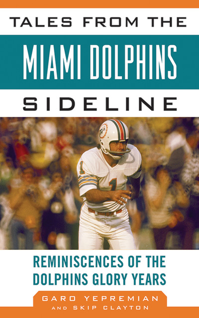 Tales from the Miami Dolphins Sideline, Skip Clayton, Garo Yepremian
