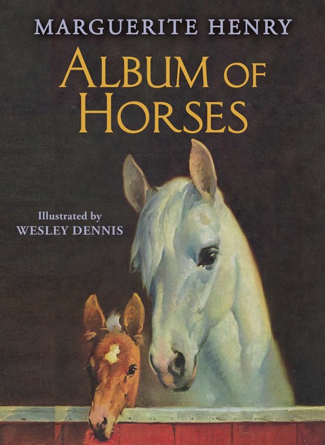 Album of Horses, Marguerite Henry