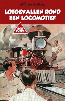 Bob Evers: Lotgevallen rond een locomotief, Willy van der Heide