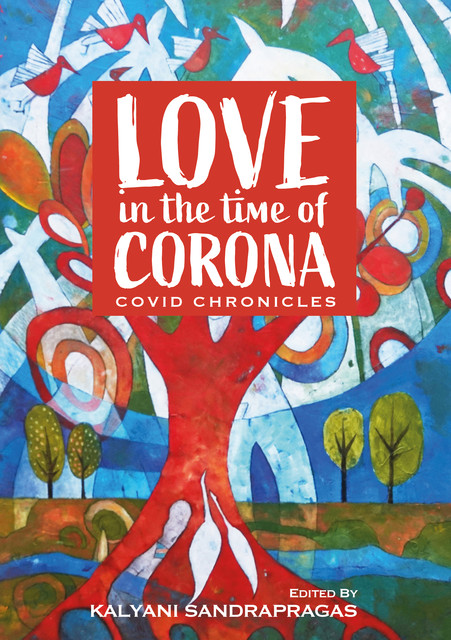 Love In The Time of Corona, Kalyani Sandrapragas