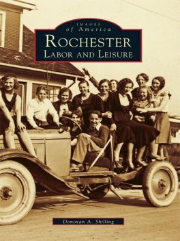 Rochester Labor and Leisure, Donovan A. Shilling