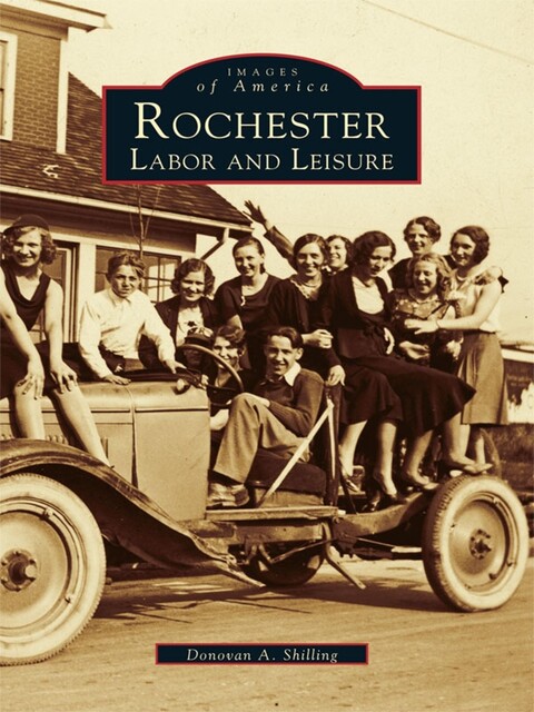 Rochester Labor and Leisure, Donovan A. Shilling