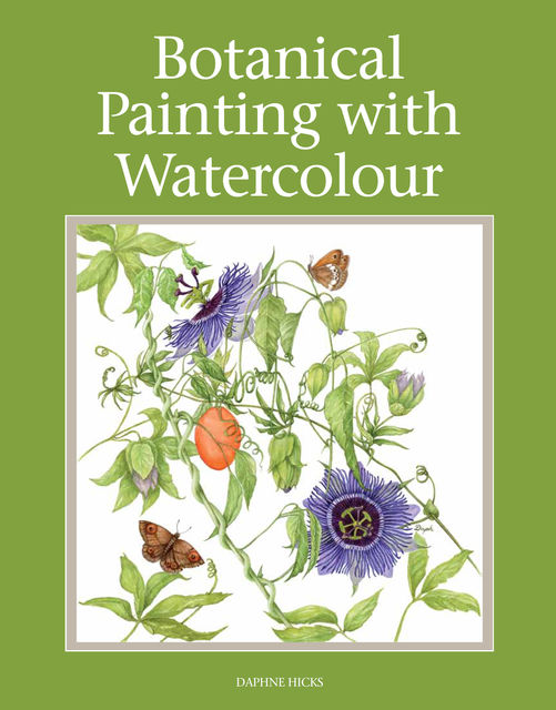 Botanical Painting with Watercolour, Daphne Hicks