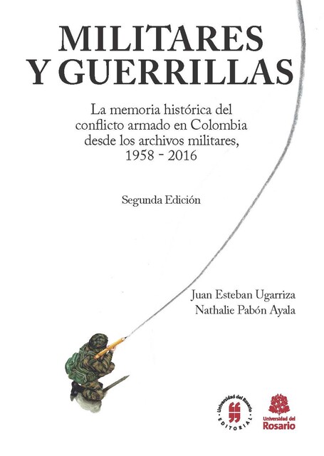 Militares y Guerrillas, Juan Esteban Ugarriza, Nathalie Pabón Ayala
