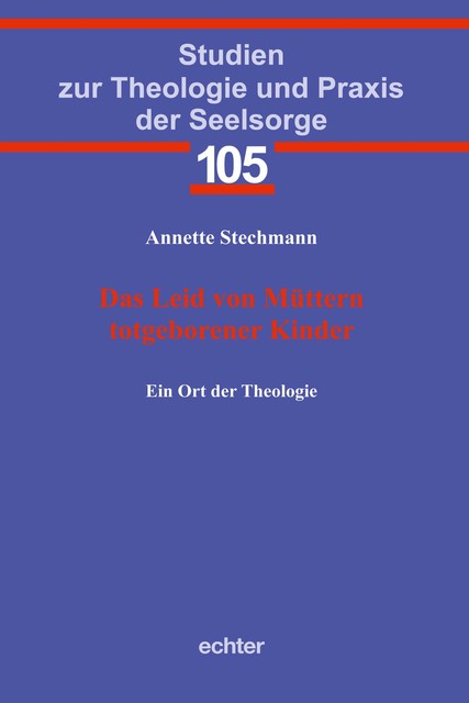 Das Leid von Müttern totgeborener Kinder, Annette Stechmann