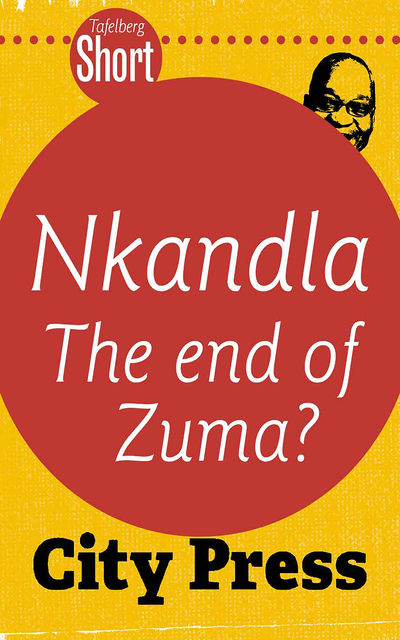 Tafelberg Short: Nkandla – The end of Zuma?, City Press