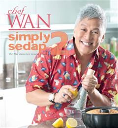Simply Sedap 2. Chef Wan shares more favourite recipes, Chef Wan