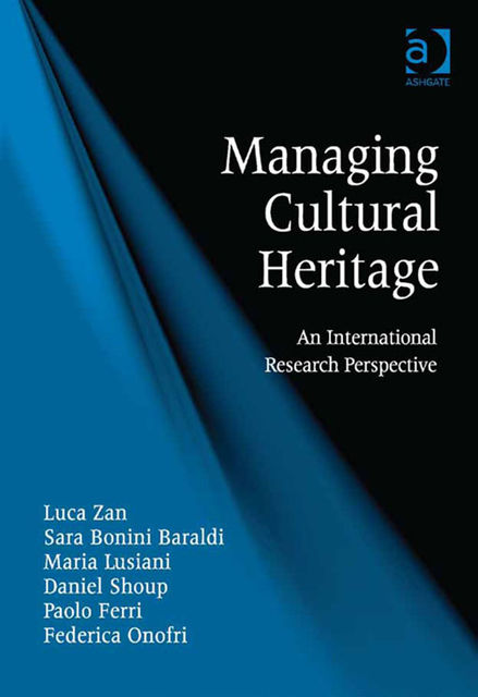 Managing Cultural Heritage, Daniel Shoup, Federica Onofri, Luca Zan, Maria Lusiani, Paolo Ferri, Sara Bonini Baraldi