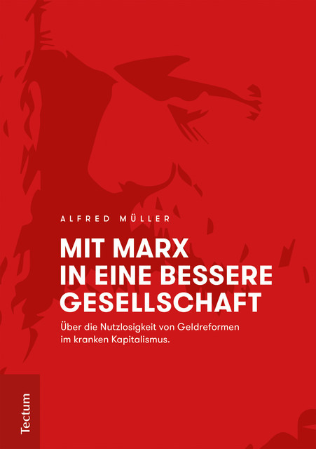 Mit Marx in eine bessere Gesellschaft, Alfred Müller