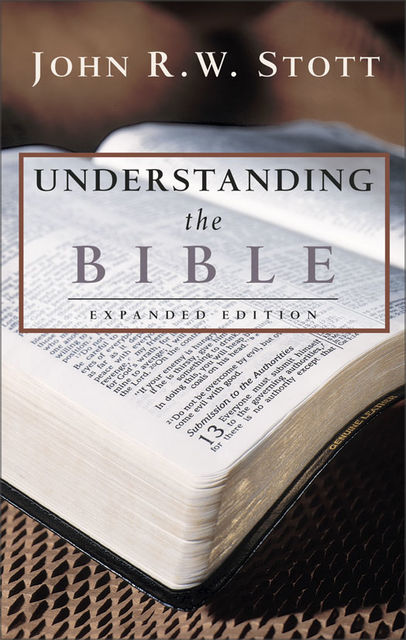 Understanding the Bible, John R.W. Stott