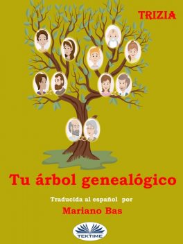 Tu Árbol Genealógico-Descubre La Historia De Tu Familia, Trizia
