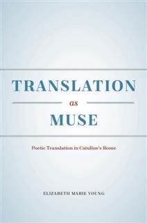 Translation as Muse, Elizabeth Young