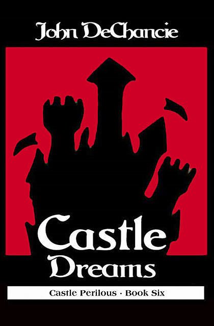 Castle Dreams, John DeChancie