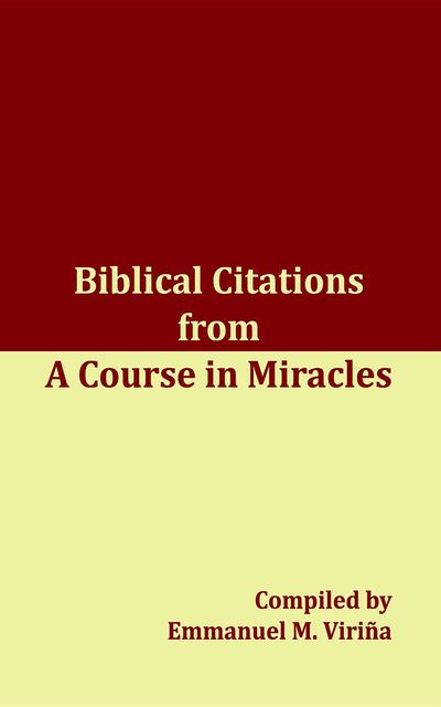 Biblical Citations from A Course in Miracles, Emmanuel M. Virina