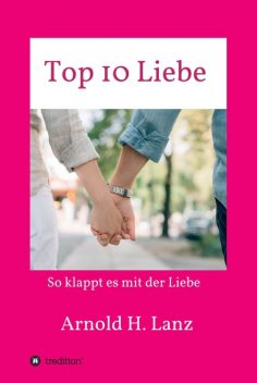 Top 10 Liebe, Arnold H. Lanz