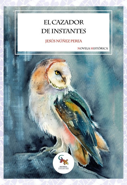 EL CAZADOR DE INSTANTES, Jesús Núñez Perea