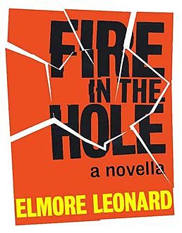 Raylan Givens 03. Fire in the Hole, Elmore Leonard