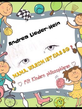 Mama, warum ist das so, Andrea Lieder-Hein