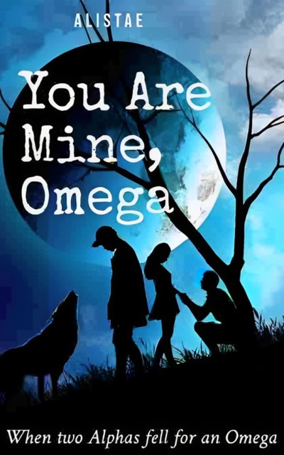 You Are Mine, Omega, AlisTae