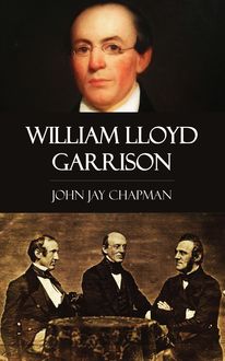 William Lloyd Garrison, John Jay Chapman