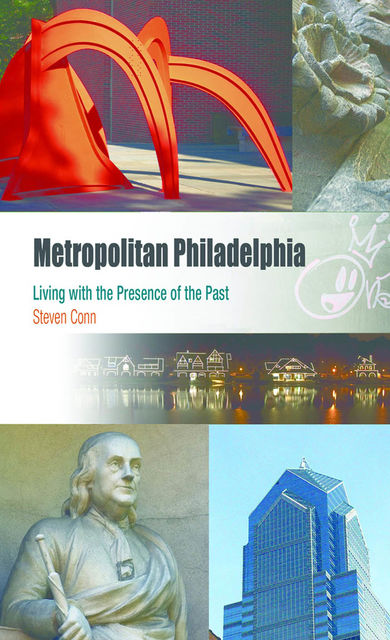 Metropolitan Philadelphia, Steven Conn