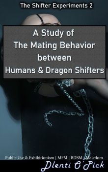 A Study of The Mating Behaviors between Humans & Dragon Shifters, Dlenti O'Pick