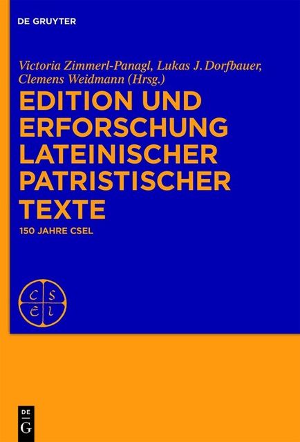 Edition und Erforschung lateinischer patristischer Texte, Lukas, Dorfbauer, Zimmerl-Panagl, Clemens Weidmann, Victoria