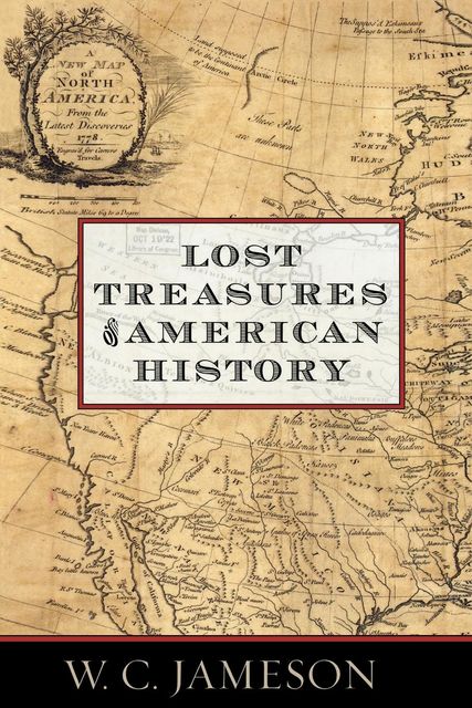 Lost Treasures of American History, W.C. Jameson