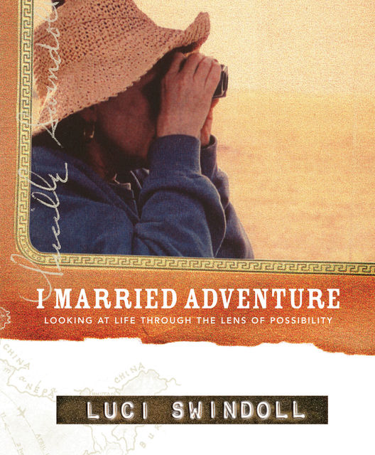 I Married Adventure, Luci Swindoll