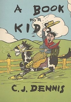 A Book for Kids, C.J.Dennis