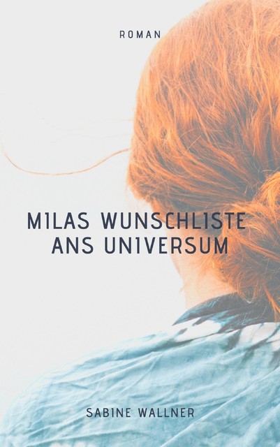 Milas Wunschliste ans Universum, Sabine Wallner