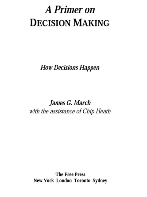 A Primer on Decision Making, James March