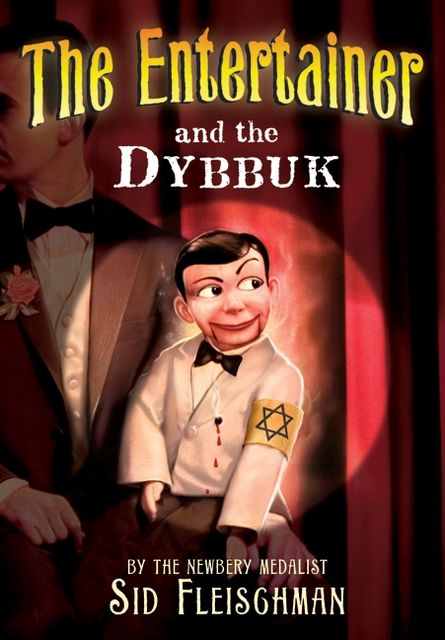 The Entertainer and the Dybbuk, Sid Fleischman