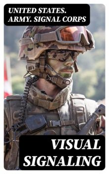 Visual Signaling, United States. Army. Signal Corps