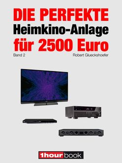 Die perfekte Heimkino-Anlage für 2500 Euro (Band 2), Robert Glueckshoefer
