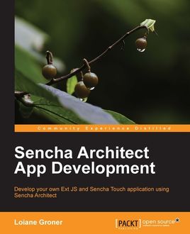 Sencha Architect App Development, Loiane Groner