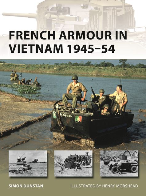 French Armour in Vietnam 1945–54, Simon Dunstan