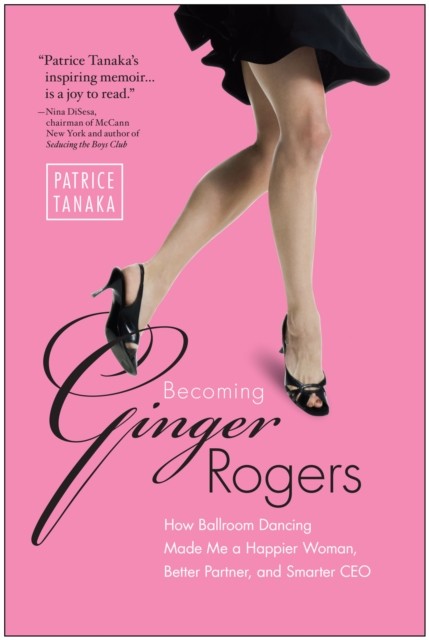 Becoming Ginger Rogers, Patrice Tanaka