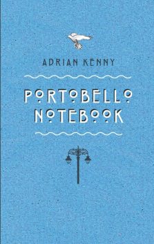 Portobello Notebook, Adrian Kenny