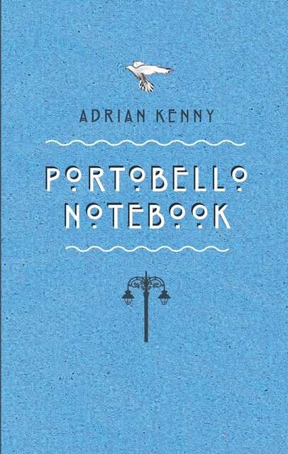 Portobello Notebook, Adrian Kenny