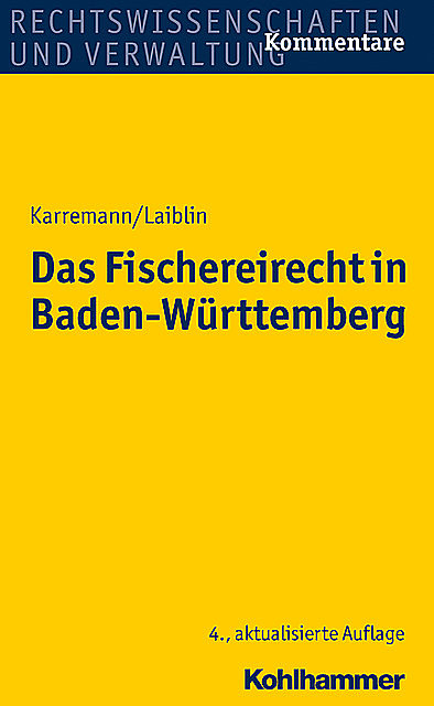 Das Fischereirecht in Baden-Württemberg, Rainer Karremann, Wolf-Dieter Laiblin