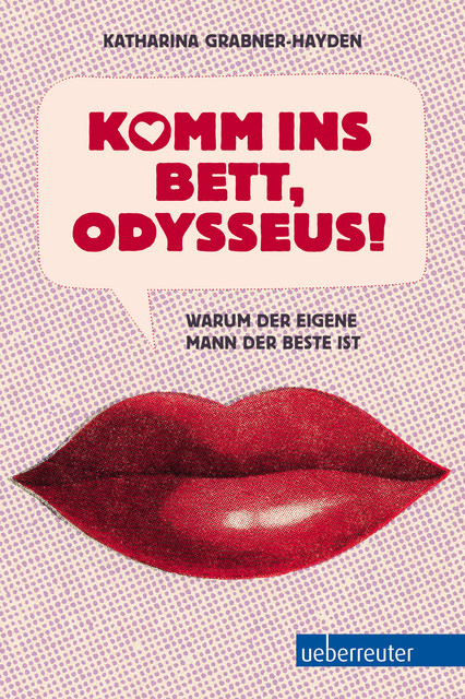 Komm ins Bett, Odysseus, Katharina Grabner-Hayden