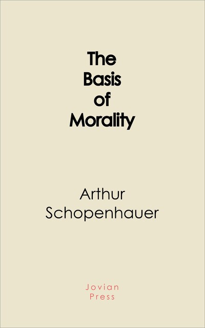 The Basis of Morality, Arthur Schopenhauer