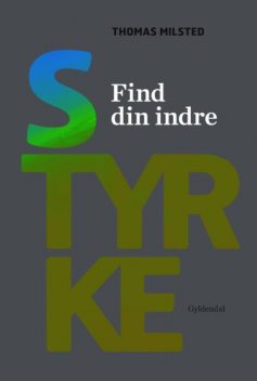 Find din indre styrke, Anna Bridgwater, Thomas Milsted