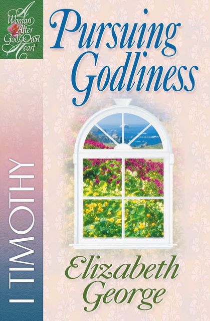 Pursuing Godliness, Elizabeth George