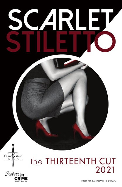 Scarlet Stiletto: The Thirteenth Cut – 2021, Phyllis King